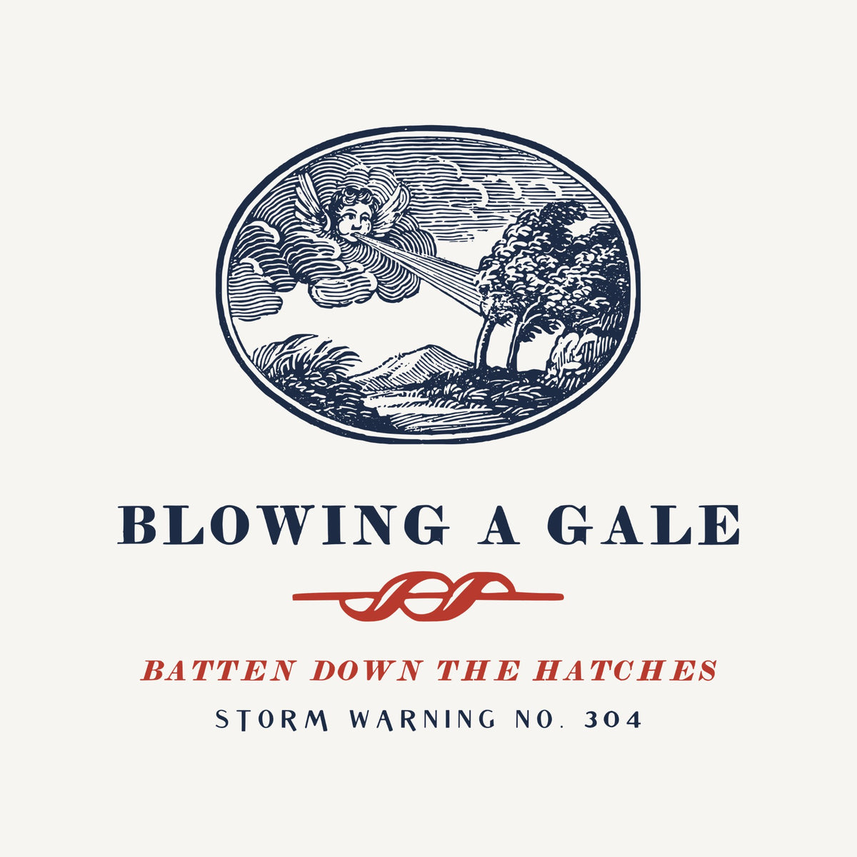 An oval engraving of a wind face blowing through clouds over windswept trees, above BLOWING A GALE in navy capitals, a red crossed-wave rule, BATTEN DOWN THE HATCHES in red italics and STORM WARNING No. 304.