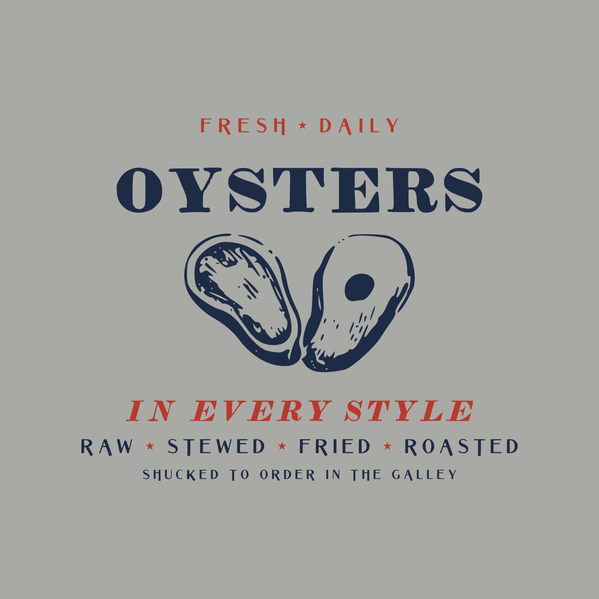FRESH DAILY in red above OYSTERS in fat navy letters, an engraving of an opened oyster beside its shell, IN EVERY STYLE in red italics and the bill of fare RAW, STEWED, FRIED, ROASTED.