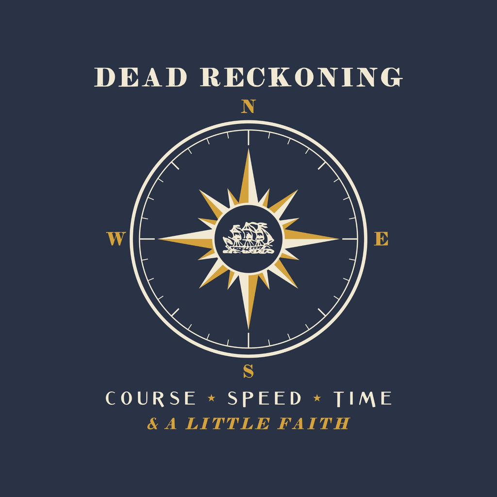 DEAD RECKONING above a sixteen-point compass rose in cream and brass with N, E, S and W around it and a small three-masted ship in a ring at its centre, over COURSE, SPEED, TIME and & A LITTLE FAITH.