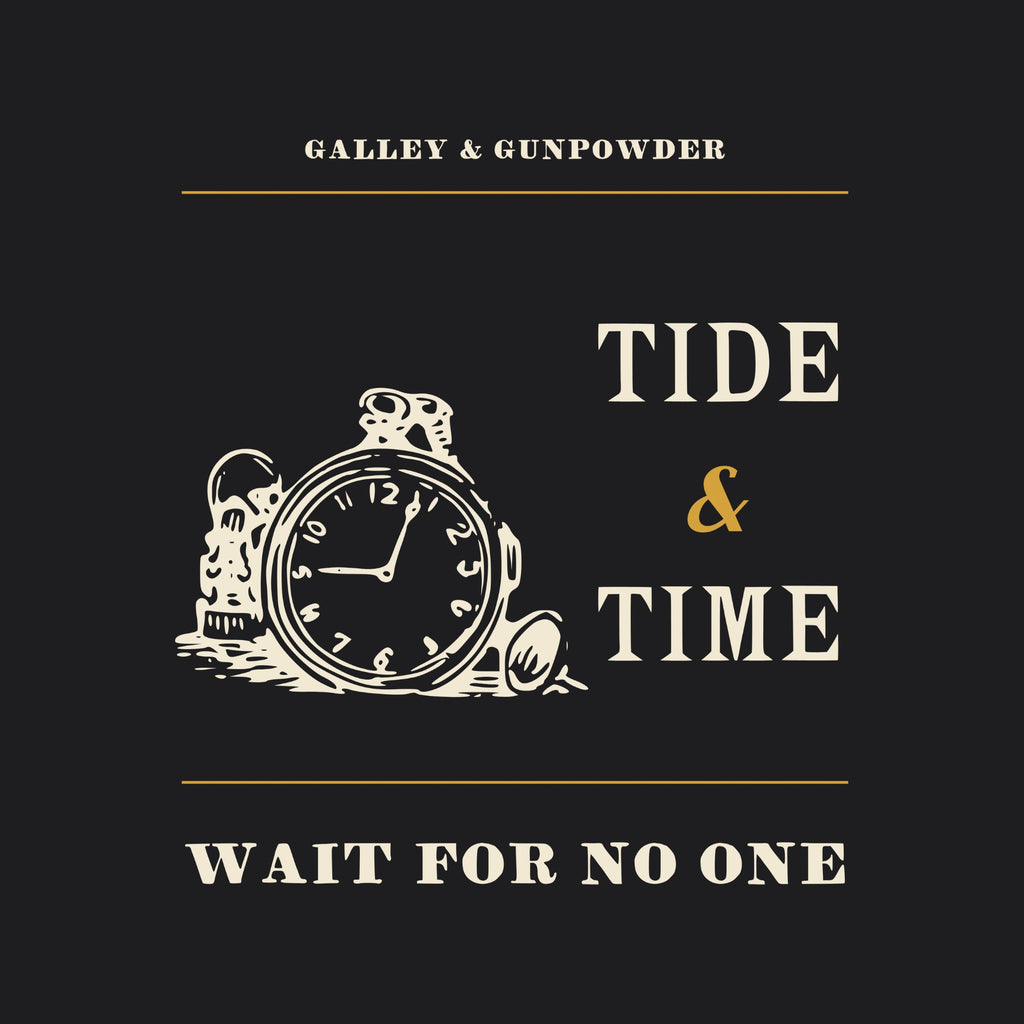 GALLEY & GUNPOWDER between brass rules over an engraved pocket watch and its chain beside TIDE & TIME in tall capitals with a brass ampersand, and WAIT FOR NO ONE below.