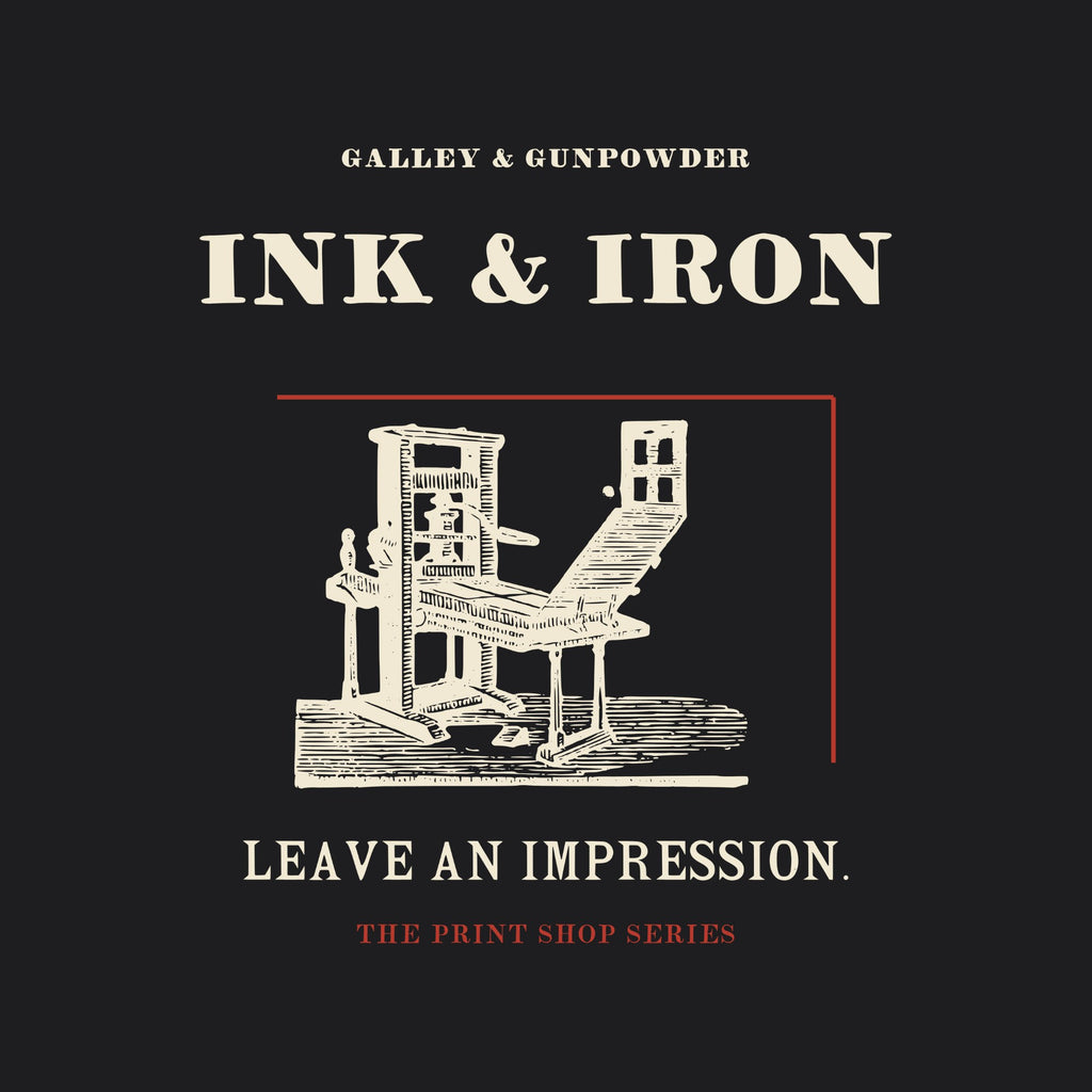 GALLEY & GUNPOWDER and INK & IRON above an engraved wooden hand press framed by a red corner rule, LEAVE AN IMPRESSION. below and THE PRINT SHOP SERIES in red.