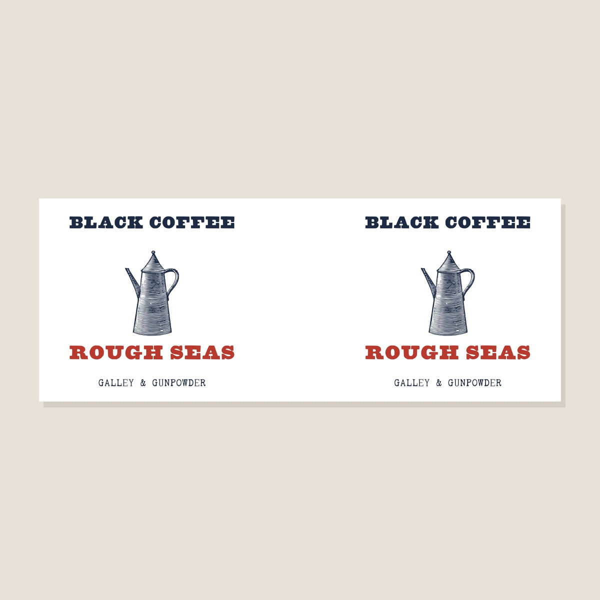 Black Coffee, Rough Seas mug print: an engraved coffee pot in navy between BLACK COFFEE in navy and ROUGH SEAS in red, above GALLEY & GUNPOWDER, shown twice for the two sides of the mug.